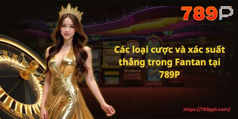 Cách chơi Fantan tại 789P – Bí Kíp chơi Fantan luôn thắng như cao thủ